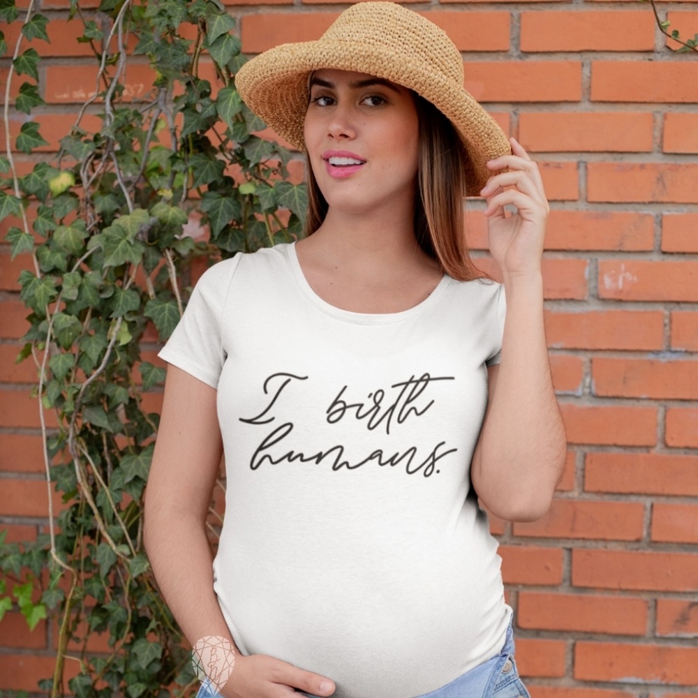 I Birth Humans Cute Mom Motherhood Tee Shirt